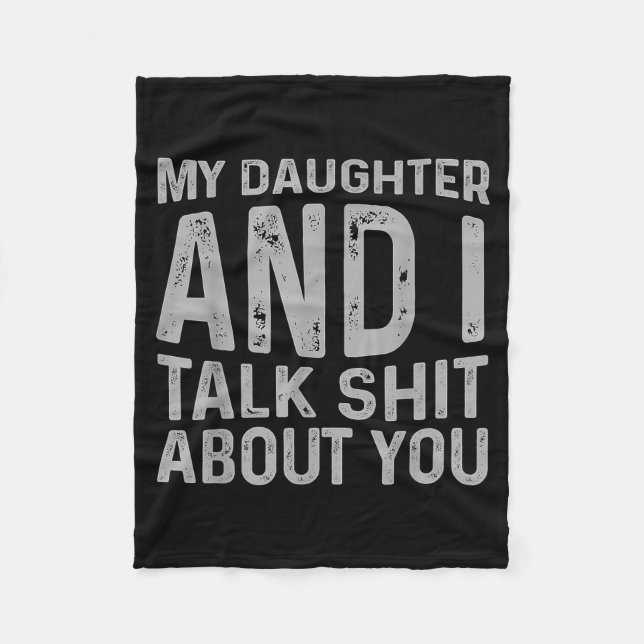 Cobertor De Velo My Daughter And I Talk About You Funny Matching Da (Frente)