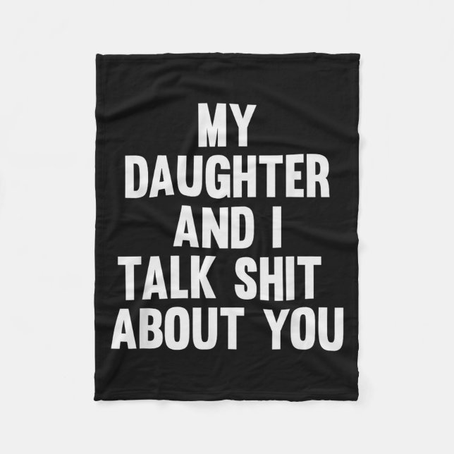 Cobertor De Velo My Daughter And I Talk About You Funny Matching Da (Frente)