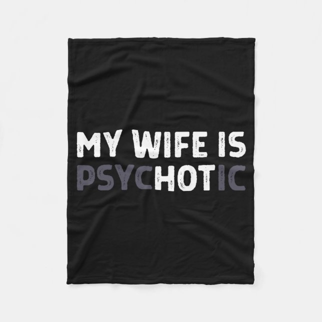 Cobertor De Velo My Wife Is Psychotic Funny Wife  (Frente)