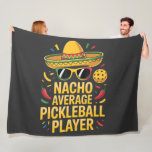 Cobertor De Velo Nacho Average Pickleball Player<br><div class="desc">Nacho Average Pickleball Player</div>