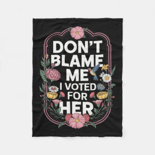 Cobertor De Velo Não Me Culpe, Votei A Favor Do Seu Anti-Trump, Vot
