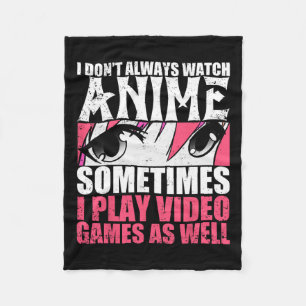 Cobertor De Velo Nem Sempre Assista Animes Às Vezes Jogar Videos ga