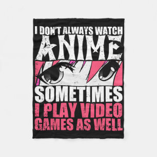 Cobertor De Velo Nem Sempre Assisto Anime Às Vezes Jogo Video Games