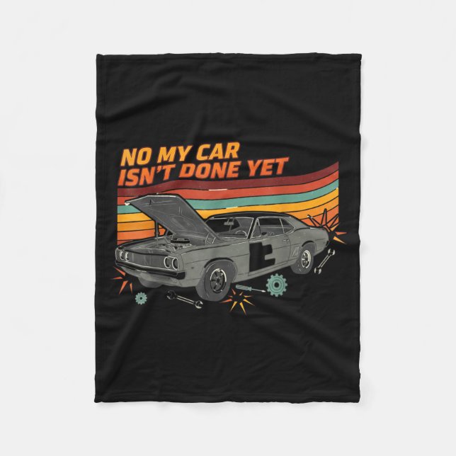 Cobertor De Velo No My Car Isn't Done Yet Funny Car Lover  (Frente)
