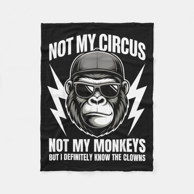 Cobertor De Velo Not My Circus Not My Monkeys But I Definitely Know (Frente)