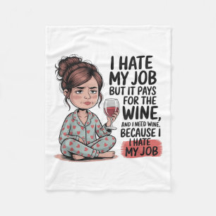Cobertor De Velo Odeio Meu Trabalho, Mas Ele Paga Pelo Vinho E Eu P