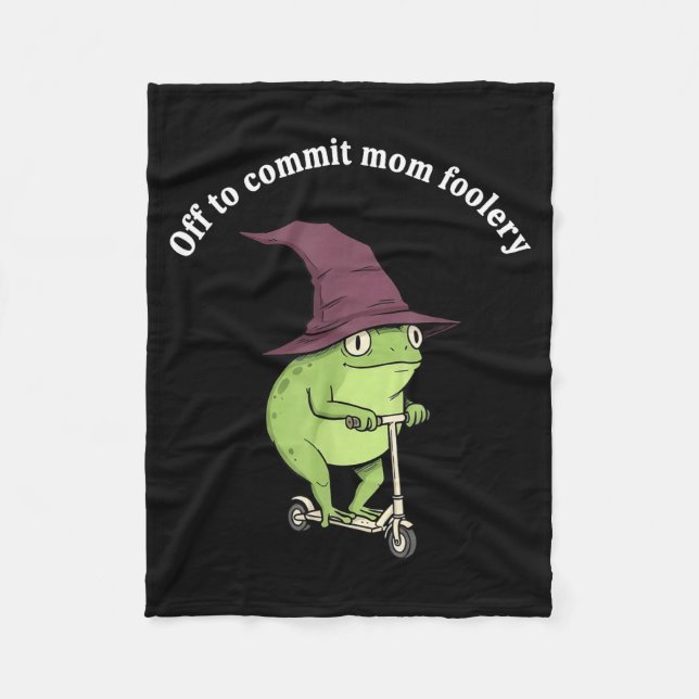 Cobertor De Velo Off To Commit Mom Foolery Funny Frog Mom Humor  (Frente)