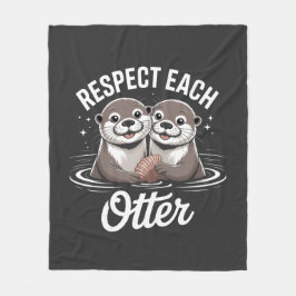 Cobertor De Velo Otter Respect Each Other Funny 