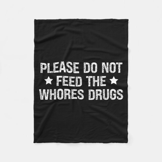 Cobertor De Velo Please Do Not Feed The S Drugs Funny Joke Distress (Frente)