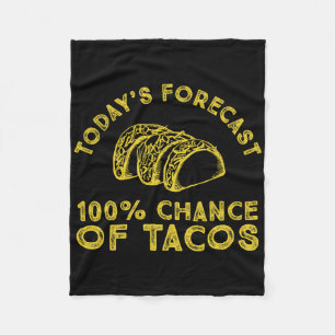 Cobertor De Velo Previsão De Hoje De 100% De Chance De Tacos
