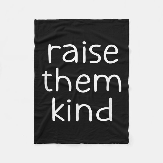 Cobertor De Velo Raise Them Kind, Insrational, Motivational Quotes  (Frente)