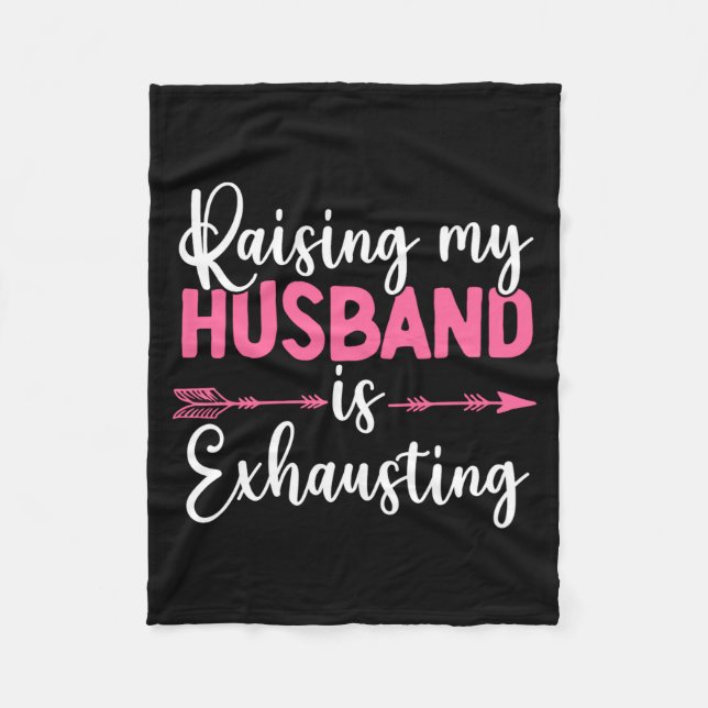 Cobertor De Velo Raising My Husband Is Exhausting Funny Wife  (Frente)
