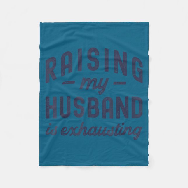 Cobertor De Velo Raising My Husband Is Exhausting Funny Wife Valent (Frente)