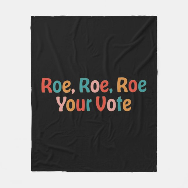 Cobertor De Velo Roe Roe Roe Your Vote 88 (Frente)
