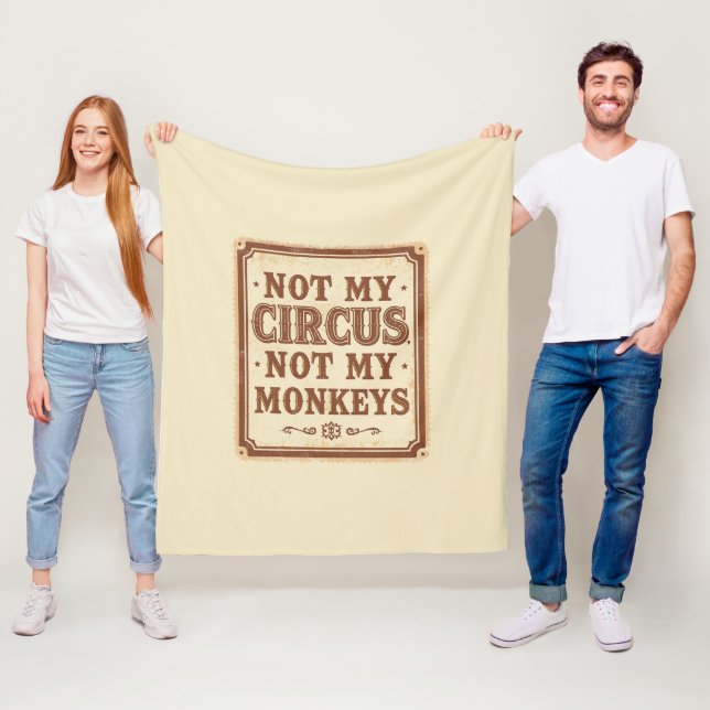 Cobertor De Velo Sarcastic Not My Circus Not My Monkeys (In Situ)