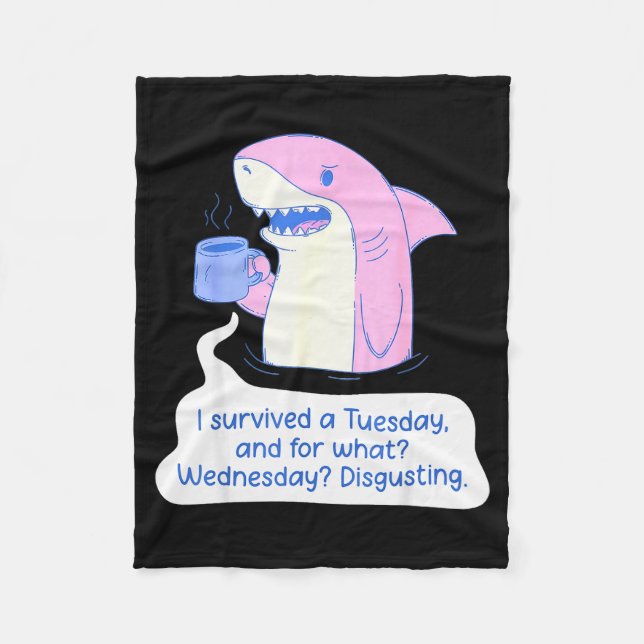 Cobertor De Velo Shark I Survived A Tuesday And For What Wednesday  (Frente)