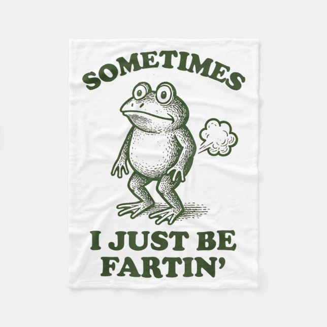 Cobertor De Velo Sometimes I Just Be Fartin' Frog Humor Funny Fart  (Frente)