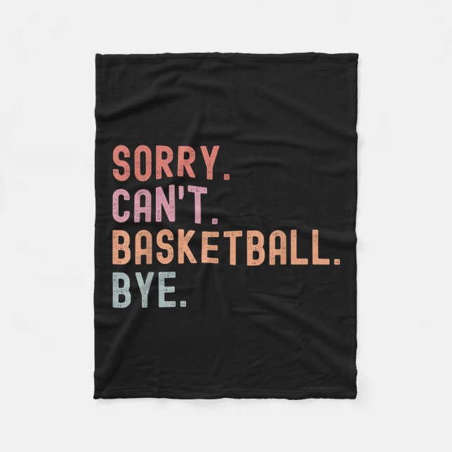 Cobertor De Velo Sorry Can't Basketball Bye, Funny Basketball Playe (Frente)
