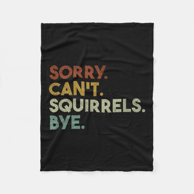 Cobertor De Velo Sorry Can't Squirrels Bye Funny Squirrels  (Frente)