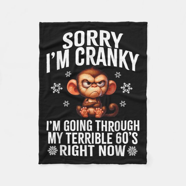 Cobertor De Velo Sorry I'm Cranky I'm Going Through My Terrible 60' (Frente)
