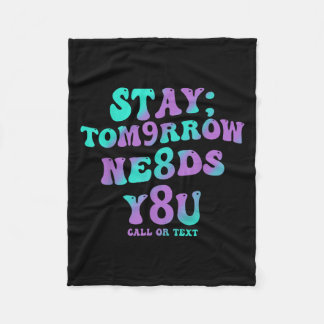 Cobertor De Velo Stay Tomorrow Needs You 988 Suicide Prevention Awa