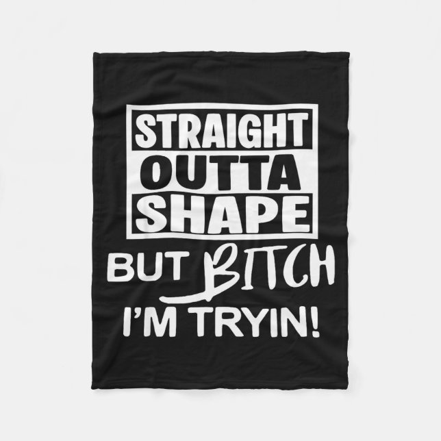 Cobertor De Velo Straight Outta Shape But Btch I'm Tryin Funny Work (Frente)