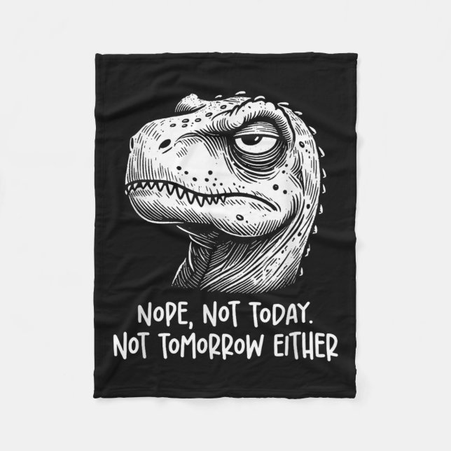 Cobertor De Velo T-rex Dinosaur Nope Not Today Not Tomorrow Either, (Frente)