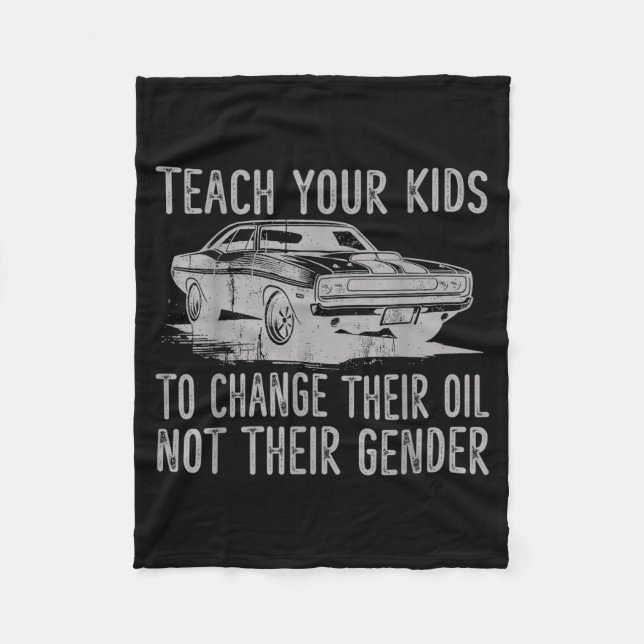 Cobertor De Velo Teach Your Kids To Change Their Oil Not Their Gend (Frente)