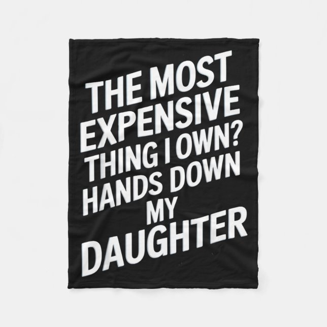 Cobertor De Velo The Most Expensive Thing I Own_ Hands Down My Daug (Frente)