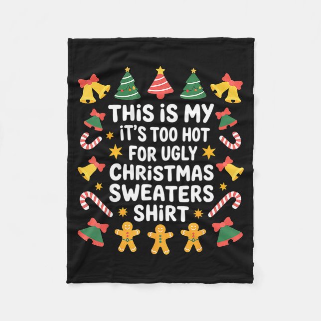 Cobertor De Velo Too Hot For Ugly Christmas Sweater Funny Holiday  (Frente)