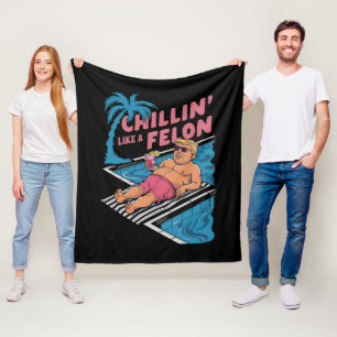 Cobertor De Velo Trump Engraçado Chillin Como Um Felon Trump 2024