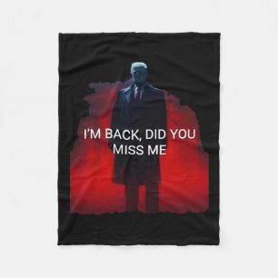Cobertor De Velo Trump Sou Ck, você sentiu falta de mim?