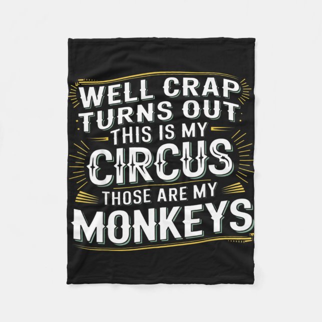Cobertor De Velo Turns out this is my circus those are my monkeys  (Frente)