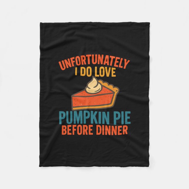 Cobertor De Velo Unfortunately I Do Love Pumpkin Pie Humor Thanksgi (Frente)