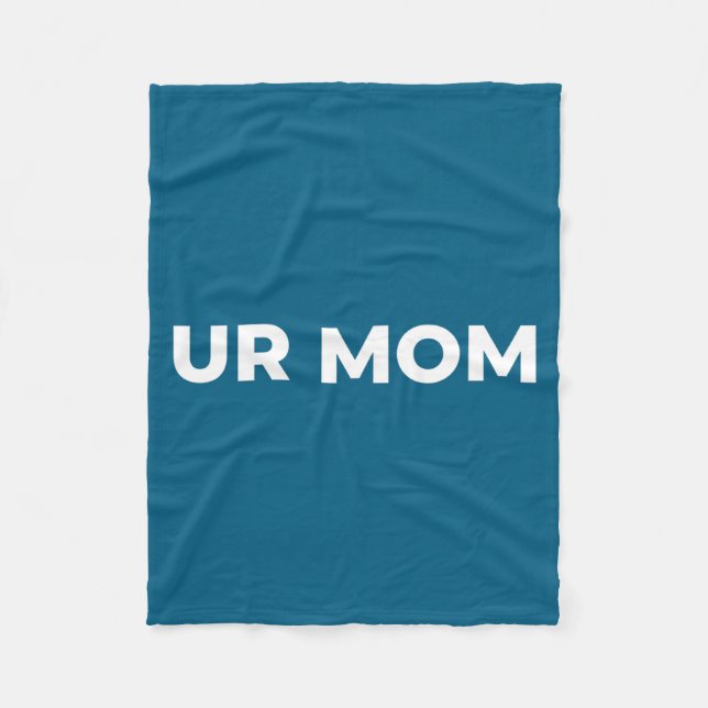 Cobertor De Velo Ur Mom - Funny Mom Saying, Sarcastic Mom Quote  (Frente)