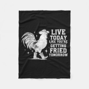 Cobertor De Velo Viva como se fosse ser frito amanhã frango cowboy