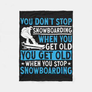 Cobertor De Velo Você não pára de Snowboard quando você fica velho