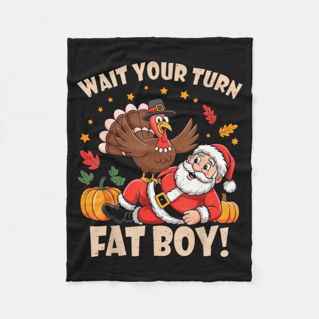 Cobertor De Velo Wait Your Turn Fat Boy Funny Thanksgiving Christma (Frente)