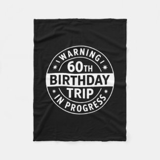 Cobertor De Velo Warning 60th Birthday Trip In Progress Funny Vacat