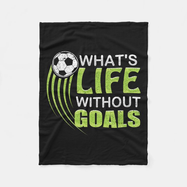 Cobertor De Velo What's Life Without Goals Soccer Football  (Frente)