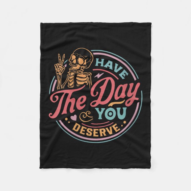 Cobertor De Velo Womens Have The Day You Deserve Sarcastic Skeleton (Frente)