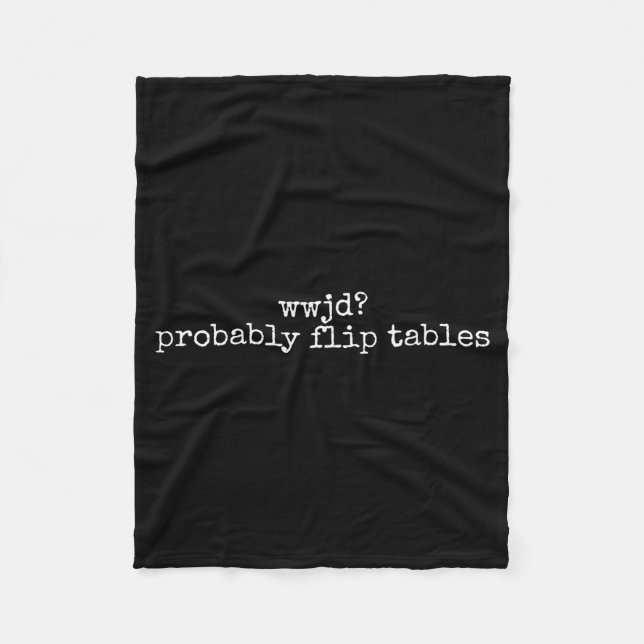 Cobertor De Velo Wwjd Probably Flip Tables Christian Humor Quote  (Frente)
