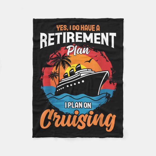Cobertor De Velo Yes I Do Have A Retirement Plan Cruising Funny Tee (Frente)