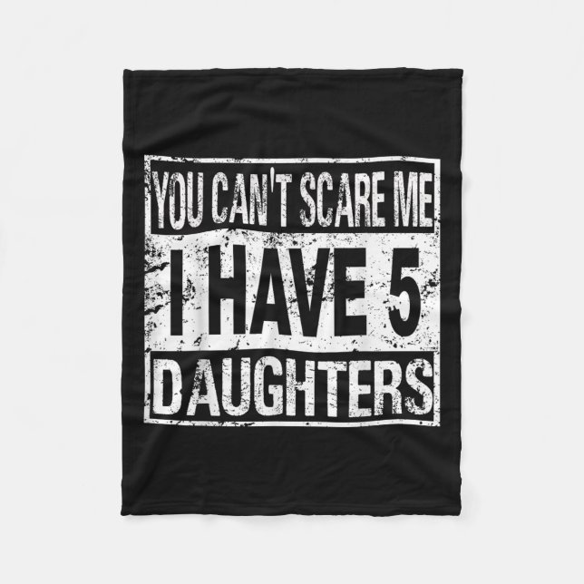 Cobertor De Velo You Can't E Me I Have 5 Daughters  (Frente)