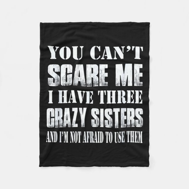 Cobertor De Velo You Can't E Me I Have Three Crazy Sisters Gift  (Frente)