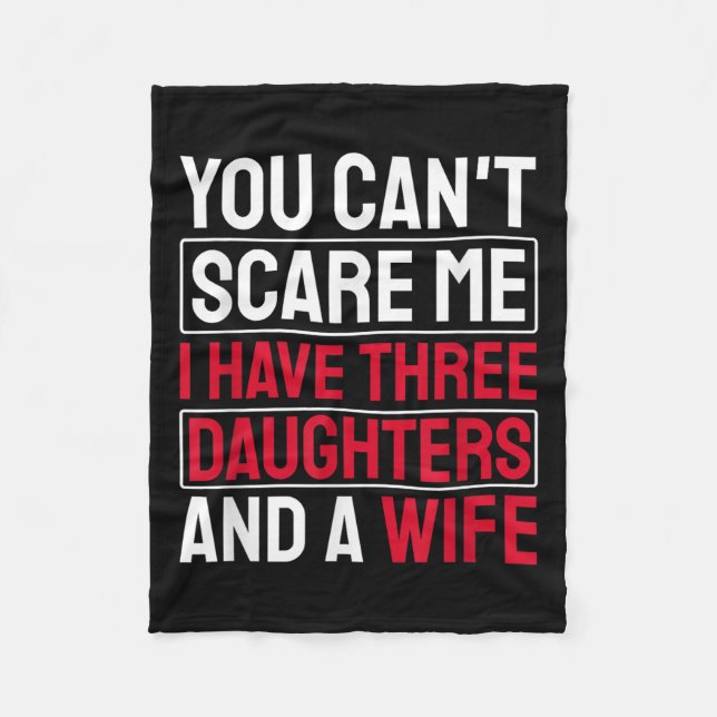 Cobertor De Velo You Can't E Me I Have Three Daughters  (Frente)