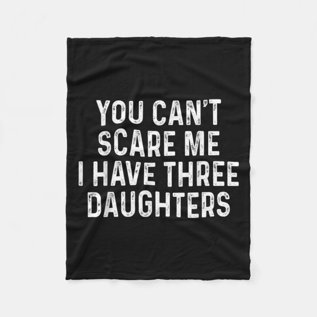 Cobertor De Velo You Can't E Me I Have Three Daughters Funny Dad  (Frente)