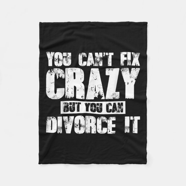 Cobertor De Velo You Can't Fix Crazy But You Can Divorce It  (Frente)