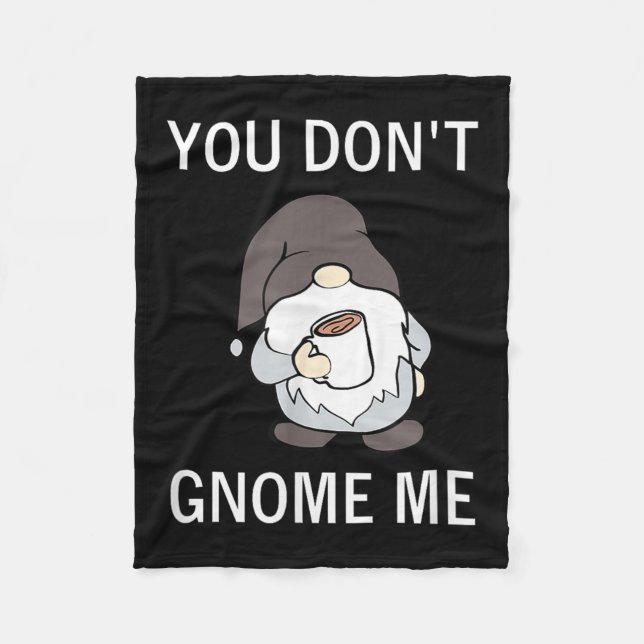 Cobertor De Velo You Don't Gnome Me, Funny, Sarcastic, Jokes, Famil (Frente)