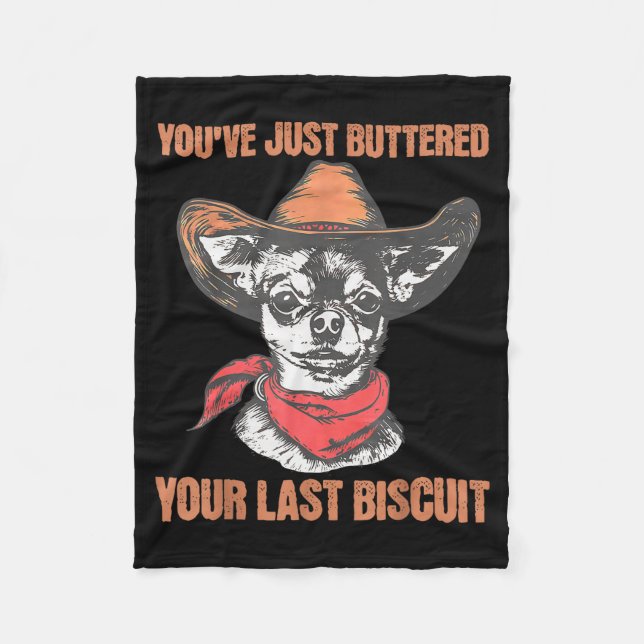 Cobertor De Velo You've Just Buttered Your Last Biscuit Funny Cowbo (Frente)
